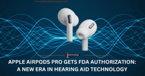 Apple airpods pro gets fda authorization, this marks a new era in hearing aid